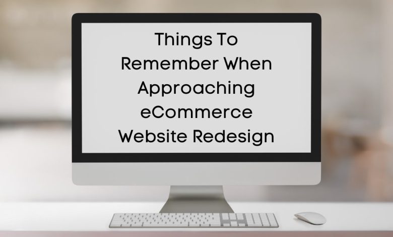 Things To Remember When Approaching eCommerce Website Redesign