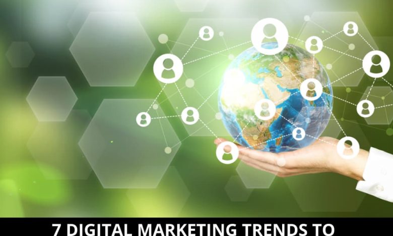 7 Digital Marketing Trends to Follow for Rest of the 2022
