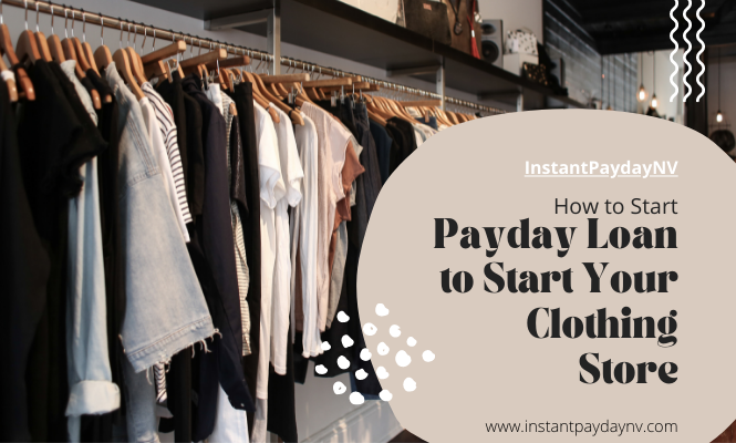 How to Get a Payday Loan to Start Your Clothing Store
