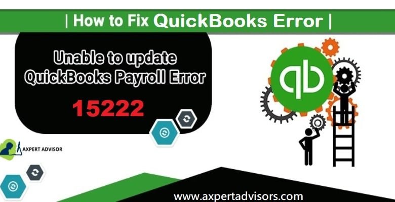 Learn How to Resolve QuickBooks Error Code 15222