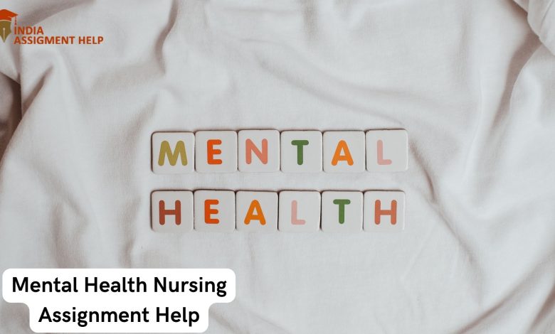 Mental Health Nursing Assignment Help
