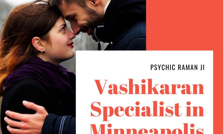 Vashikaran Specialist in Minneapolis