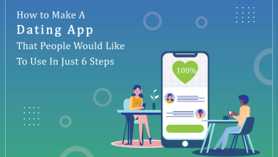 How to Make A Dating App That People Would Like To Use in Just 6 Steps